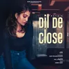 Dil De Close (feat. Mani Bhawanigarh)